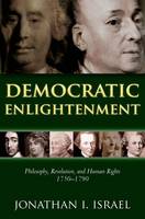 Democratic Enlightenment: Philosophy, Revolution, and Human Rights 1750-1790 (PDF eBook)
