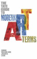 Tate Guide to Modern Art Terms, The