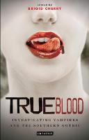 True Blood: Investigating Vampires and Southern Gothic (PDF eBook)