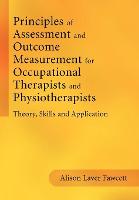  Principles of Assessment and Outcome Measurement for Occupational Therapists and Physiotherapists: Theory, Skills and Application (PDF...