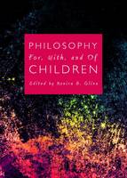 Philosophy For, With, and Of Children (PDF eBook)