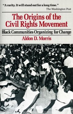 Origins of the Civil Rights Movement, The: Black Communities Organizing for Change