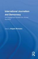 International Journalism and Democracy: Civic Engagement Models from Around the World