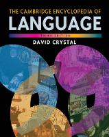 Cambridge Encyclopedia of Language, The