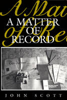 Matter of Record, A: Documentary Sources in Social Research