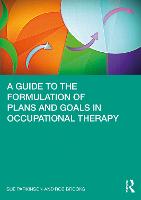 Guide to the Formulation of Plans and Goals in Occupational Therapy, A