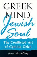 Greek Mind/Jewish Soul: Conflicted Art of Cynthia Ozick