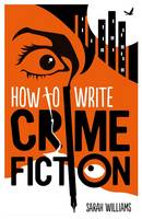 How To Write Crime Fiction (ePub eBook)