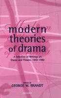 Modern Theories of Drama: A Selection of Writings on Drama and Theatre, 1850-1990