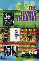 Living Theatre: Art, Exile and Outrage