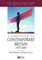 Companion to Contemporary Britain 1939 - 2000, A