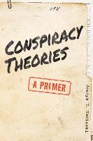 Conspiracy Theories: A Primer (ePub eBook)