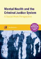 Mental Health and the Criminal Justice System: A Social Work Perspective