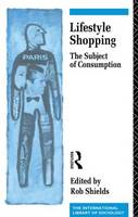 Lifestyle Shopping: The Subject of Consumption