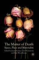 Matter of Death, The: Space, Place and Materiality