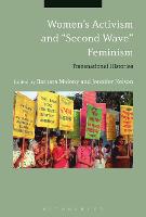 Womens Activism and Second Wave Feminism: Transnational Histories
