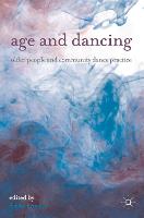 Age and Dancing: Older People and Community Dance Practice (PDF eBook)