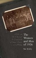  Women and Men of 1926, The: A Gender and Social History of the General Strike and...