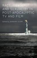Race, Gender, and Sexuality in Post-Apocalyptic TV and Film (PDF eBook)
