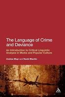  Language of Crime and Deviance, The: An Introduction to Critical Linguistic Analysis in Media and Popular...