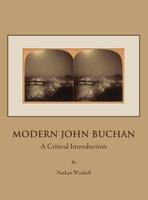 Modern John Buchan: A Critical Introduction<p>