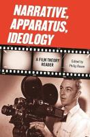 Narrative, Apparatus, Ideology: A Film Theory Reader