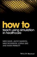How to Teach Using Simulation in Healthcare (ePub eBook)