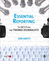 Essential Reporting: The NCTJ Guide for Trainee Journalists