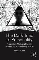 Dark Triad of Personality, The: Narcissism, Machiavellianism, and Psychopathy in Everyday Life