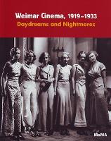 Weimar Cinema, 1919-1933: Daydreams and Nightmares