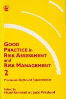 Good Practice in Risk Assessment and Risk Management 2: Key Themes for Protection, Rights and Responsibilities