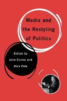 Media and the Restyling of Politics: Consumerism, Celebrity and Cynicism (ePub eBook)