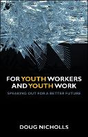For Youth Workers and Youth Work: Speaking Out for a Better Future