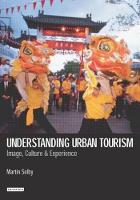 Understanding Urban Tourism: Image, Culture and Experience