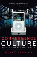 Convergence Culture: Where Old and New Media Collide (PDF eBook)