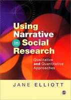 Using Narrative in Social Research: Qualitative and Quantitative Approaches