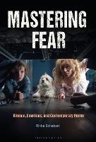 Mastering Fear: Women, Emotions, and Contemporary Horror (PDF eBook)