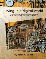 Living in a digital world: Demystifying technology