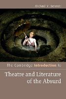 Cambridge Introduction to Theatre and Literature of the Absurd, The