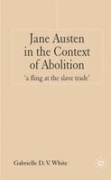 Jane Austen in the Context of Abolition: 'a fling at the slave trade'
