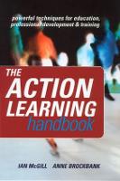 Action Learning Handbook, The: Powerful Techniques for Education, Professional Development and Training