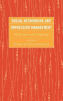 Social Networking and Impression Management: Self-Presentation in the Digital Age