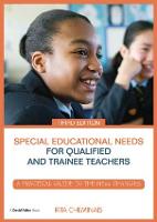 Special Educational Needs for Qualified and Trainee Teachers: A practical guide to the new changes