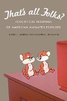 That's All Folks?: Ecocritical Readings of American Animated Features