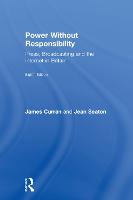 Power Without Responsibility: Press, Broadcasting and the Internet in Britain (PDF eBook)