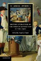 Cambridge Companion to British Literature of the French Revolution in the 1790s, The
