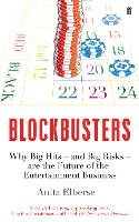 Blockbusters: Why Big Hits  and Big Risks  are the Future of the Entertainment Business