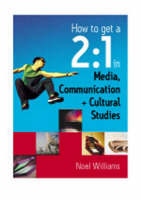 How to get a 2:1 in Media, Communication and Cultural Studies (PDF eBook)
