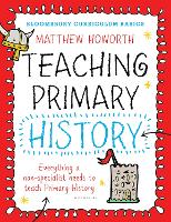 Bloomsbury Curriculum Basics: Teaching Primary History (PDF eBook)