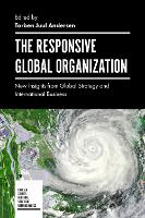The Responsive Global Organization: New Insights from Global Strategy and International Business (PDF eBook)